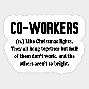 Coworkers like Christmas lights Sticker